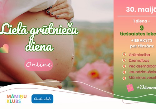 30. maijā pieslēdzies Grūtnieču dienai. 9 noderīgas lekcijas + garantētas dāvanas