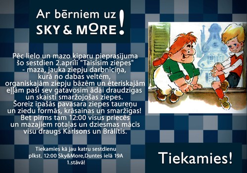 Sestdien, 2.aprīlī, 12:00 Karlsons un Brālītis i/c Sky&More   