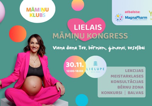 Lielais Māmiņu Kongress - gada lielākais ģimeņu pasākums 30. novembrī. PROGRAMMA