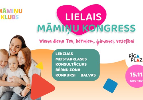 Ar plašu programmu topošajiem un jaunajiem vecākiem nedēļas nogalē norisināsies Lielais Māmiņu Kongress