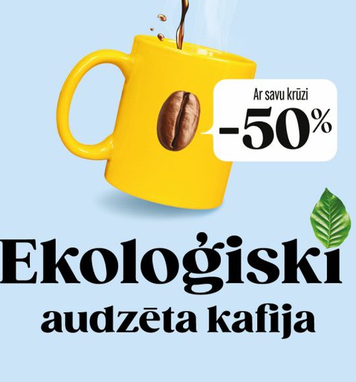 Ņem savu krūzi un dzer ekoloģiski audzētu kafiju ar 50% atlaidi!