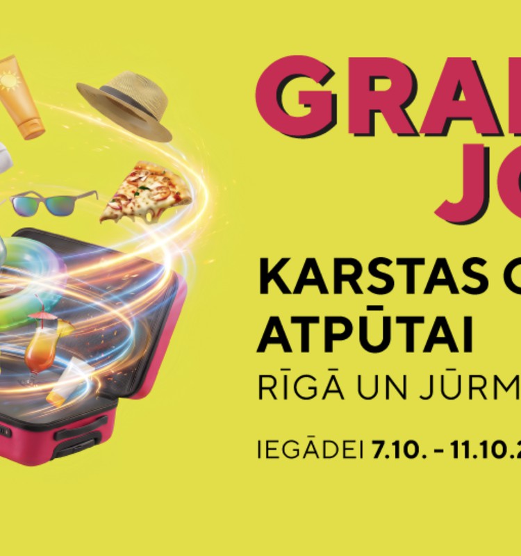 GRAB & JOY – noķer savu atpūtas mirkli par īpaši izdevīgu cenu!