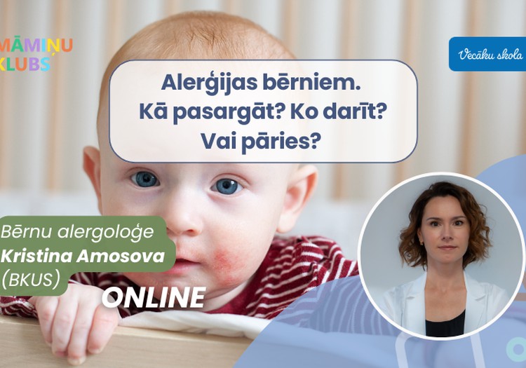 Alerģija bērniem. Kā pasargāt? Ko darīt? Vai pāries? Bērnu alergoloģes Kristinas Amosovas lekcija TIEŠSAISTĒ