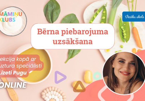 Mazuļa pirmais piebarojums. Kas jāzina vecākiem? Uztura speciālistes Lizetes Pugas Online lekcija