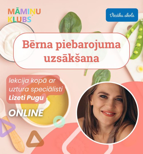 Bērna piebarojuma uzsākšana pirmajā dzīves gadā Uztura speciālistes Lizetes Pugas lekcija TIEŠSAISTĒ