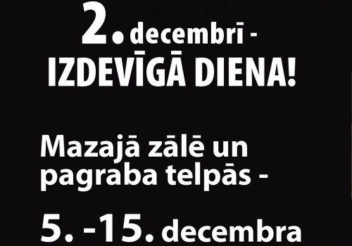 2.decembrī Dailes teātrī "Izdevīgā dienā" Mazās zāles un pagraba telpas izrādēm