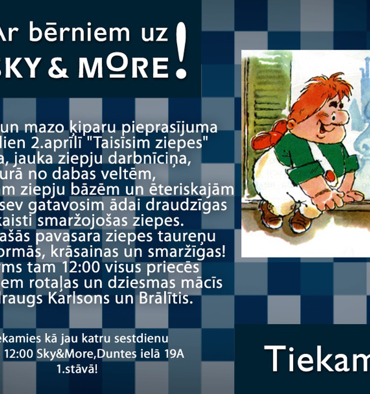 Sestdien, 2.aprīlī, 12:00 Karlsons un Brālītis i/c Sky&More   