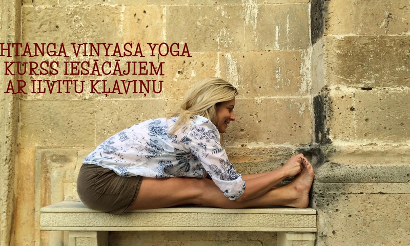 Ashtanga Vinyasa Yoga kurss iesācējiem ar Ilvitu Kļaviņu