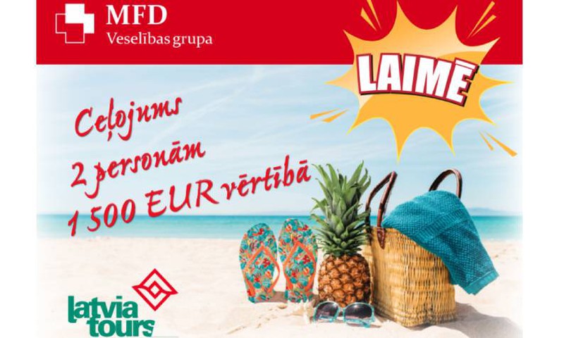 MFD Veselības grupa un tūrisma aģentūra “Latvia Tours” dāvina  “Ceļojumu divām personām 1500 EUR vērtībā”
