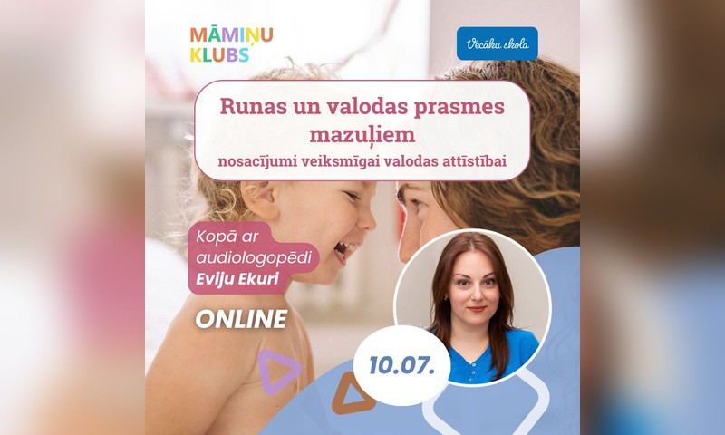 Runas un valodas prasmes mazuļiem – nosacījumi veiksmīgai valodas attīstībai. Vebinārs kopā ar audiologopēdi Eviju Ekuri TIEŠSAISTĒ