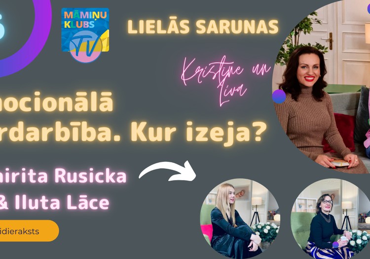 6. MĀMIŅU KLUBA SARUNAS:  emocionāli toksiskām attiecībām un vardarbību ģimenē