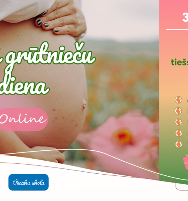 30. maijā pieslēdzies Grūtnieču dienai. 9 noderīgas lekcijas + garantētas dāvanas