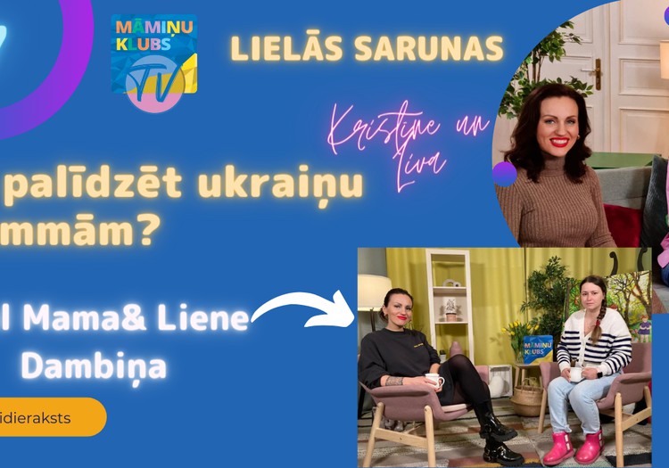 7.MĀMIŅU KLUBA SARUNAS: Ukraiņu mammas stāstS par bēgļu gaitām