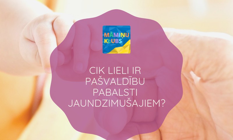 Kuras Latvijas pašvaldības visdāsnāk atbalsta jaundzimušos?