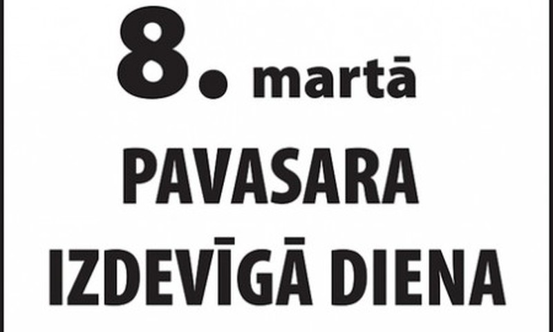 8.martā - Dailes teātra PAVASARA IZDEVĪGĀ DIENA
