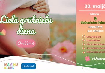 30. maijā pieslēdzies Grūtnieču dienai. 9 noderīgas lekcijas + garantētas dāvanas