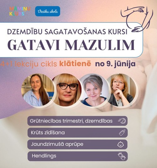 Dzemdību sagatavošanas kursi GATAVI MAZULIM 4+1 lekciju cikls no 9.jūnija KLĀTIENĒ