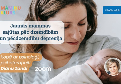 Diānas Zandes tiešsaistes lekcija: Jaunās mammas sajūtas pēc dzemdībām un pēcdzemdību depresija