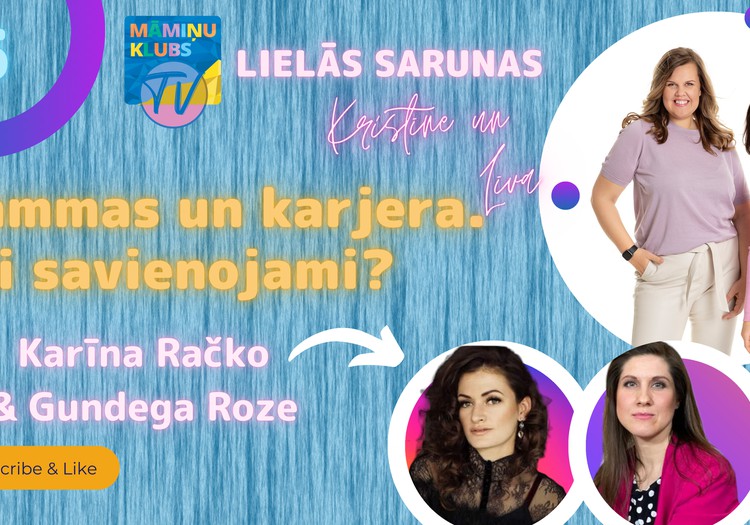 5. MĀMIŅU KLUBA SARUNAS: Mammas un karjera. Vai savienojami?