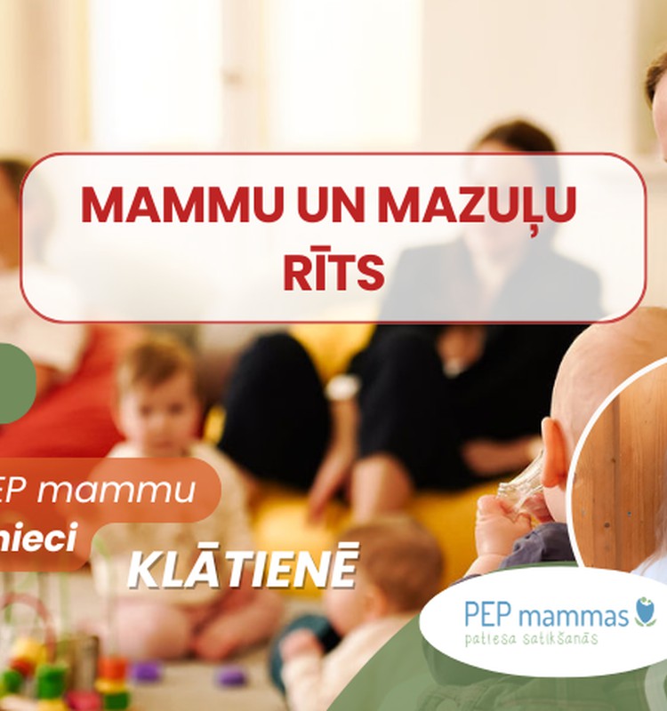MAMMU UN MAZUĻU RĪTS kopā ar PEP mammu Ilzi Līdumnieci
