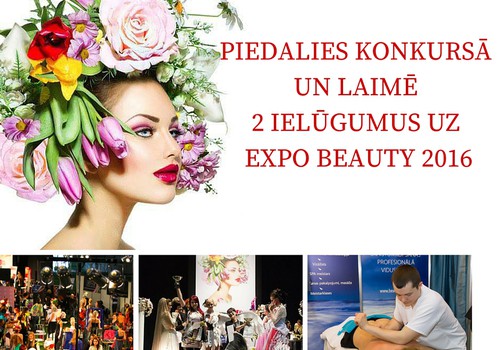 FACEBOOK KONKURSS: Laimē iespēju bezmaksas nākt uz "Expo Beauty 2016" kopā ar draudzeni!