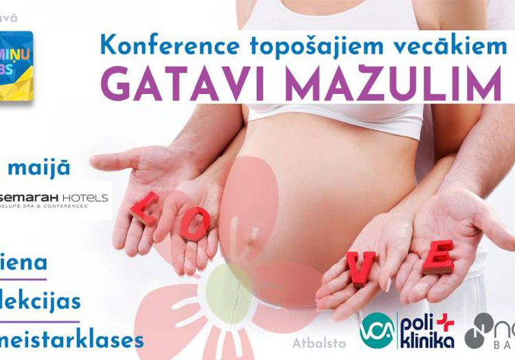 Gatavi mazulim: KLĀTIENES konference topošajiem un jaunajiem vecākiem: garantētās dāvanas visiem!