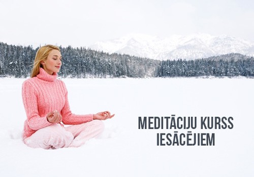 Meditāciju kurss iesācējiem ar Ilzi Pavasari