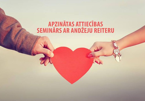 Apzinātas attiecības: seminārs ar Andžeju Reiteru