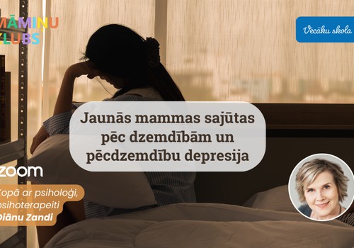 Diānas Zandes tiešsaistes lekcija: Jaunās mammas sajūtas pēc dzemdībām un pēcdzemdību depresija