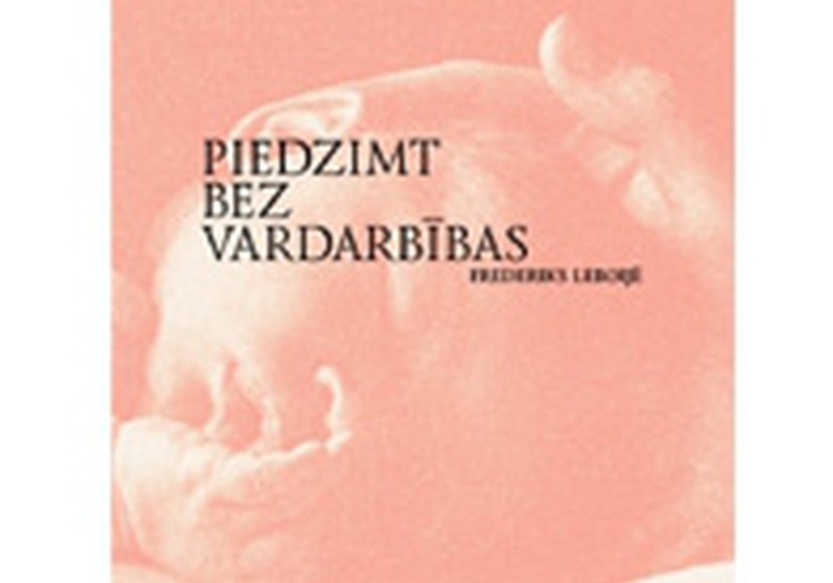 Jauna grāmata par dzemdībām - "Piedzimt bez vardarbības"!