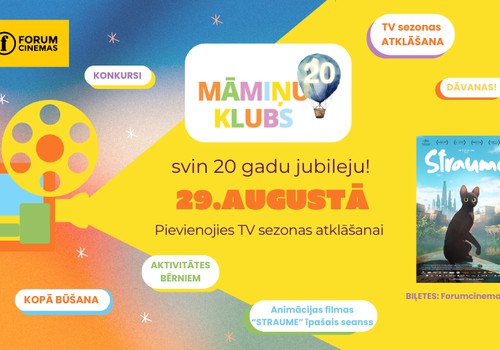 ŠODIEN Māmiņu Klubs aicina uz 20.gades svinībām un jaunās TV sezonas atklāšanas pasākumu ForumCinemas!