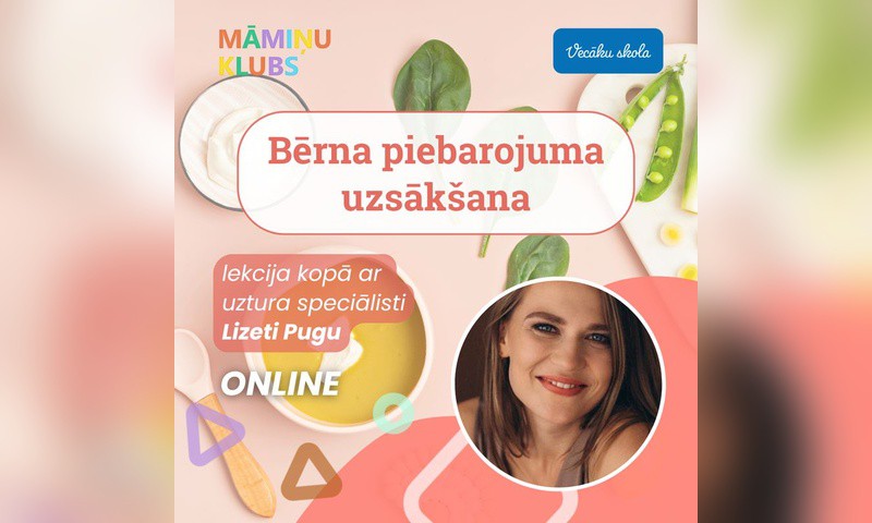 Bērna piebarojuma uzsākšana pirmajā dzīves gadā Uztura speciālistes Lizetes Pugas lekcija TIEŠSAISTĒ
