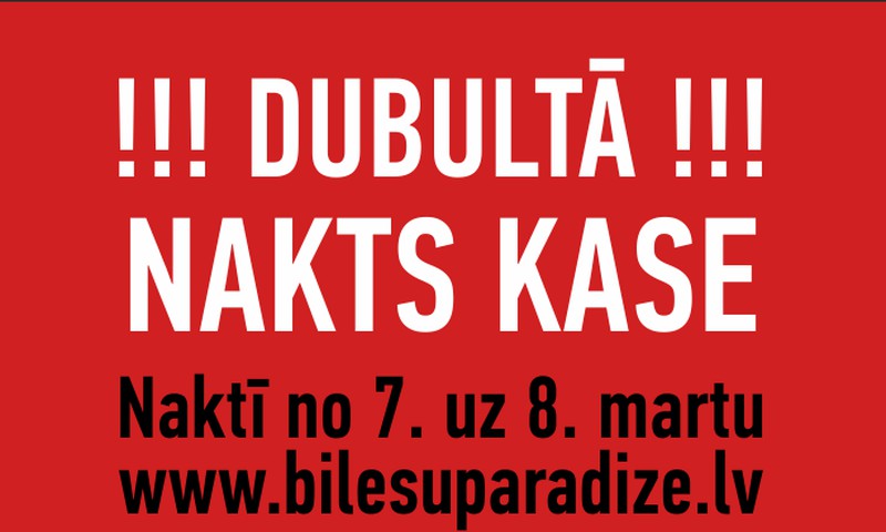 Naktī no 7. uz 8.martu - Dailes teātra Dubultā nakts kase