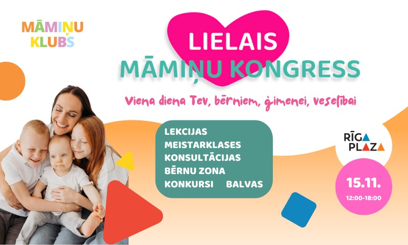 Ar plašu programmu topošajiem un jaunajiem vecākiem nedēļas nogalē norisināsies Lielais Māmiņu Kongress